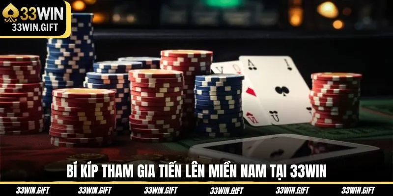 bi-kip-tham-gia-tien-len-mien-nam-tai-33win