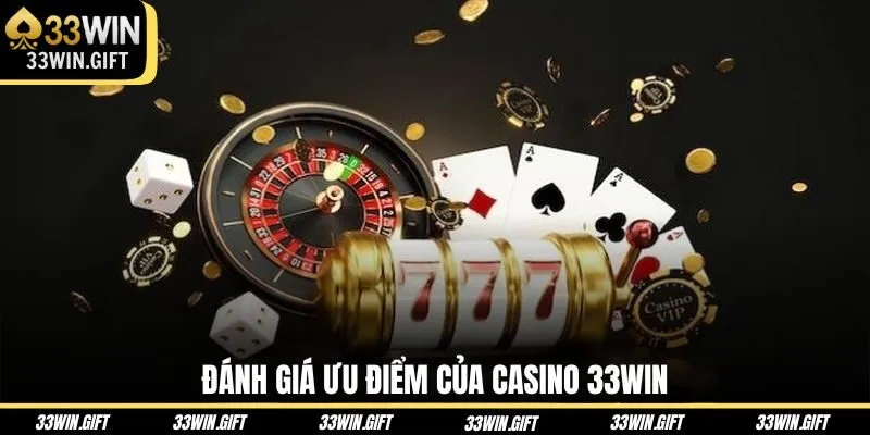 danh-gia-uu-diem-cua-casino-33win