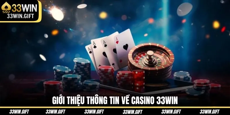gioi-thieu-thong-tin-ve-casino-33win