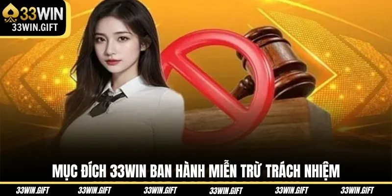 muc-dich-33win-ban-hanh-mien-tru-trach-nhiem